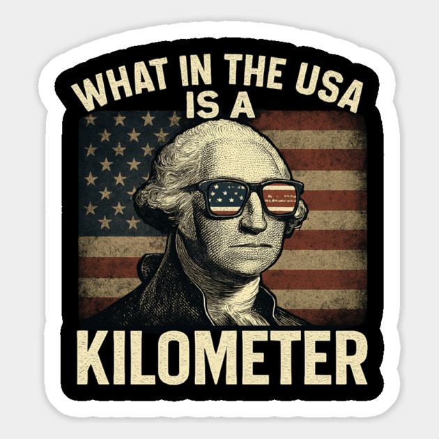 What-in-the-USA-is-a-Kilometer Magnet by Creatifly Graphic Tees