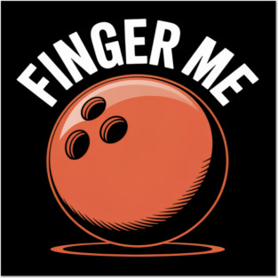 Inappropriate Bowling Posters and Art