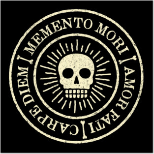 MEMENTO MORI - AMOR FATI - CARPE DIEM Posters and Art