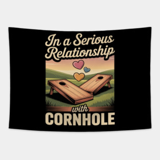 In A Serious Relationship With Cornhole Tapestry