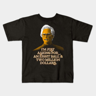 8 Ball and 2 Million Dollars - Baby Billy - The Righteous Gemstones Kids T-Shirt