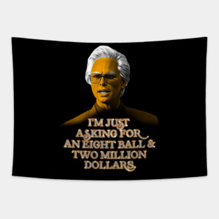 8 Ball and 2 Million Dollars - Baby Billy - The Righteous Gemstones Tapestry