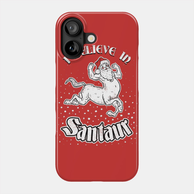 I Believe In Santaur Phone Case by dumbshirts