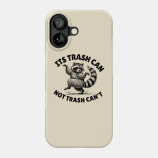 Raccoon Trash Can Phone Case