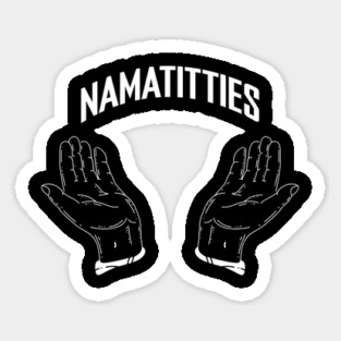 Namat*tties Sticker