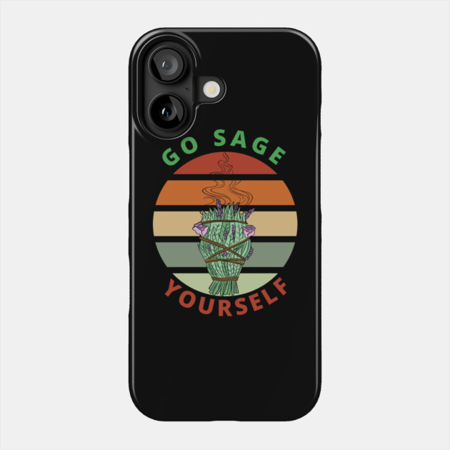 Go Sage Yourself Phone Case by Yogi Bryan