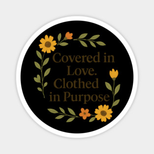 Covered In Love. Clothed In Purpose Christian Gift Magnet