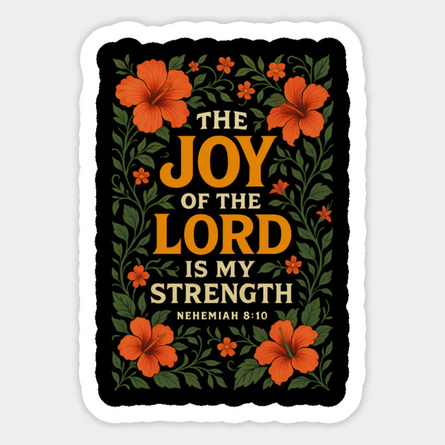 The Joy Of The Lord Is My Strength - Nehemiah 8:10 Magnet by Joyce A's Store