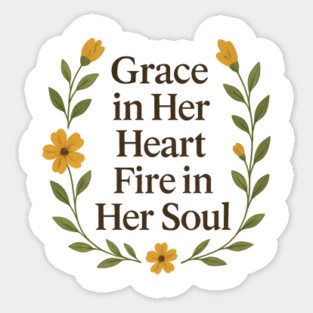 Grace In Her Heart Fire In Her Soul Magnet