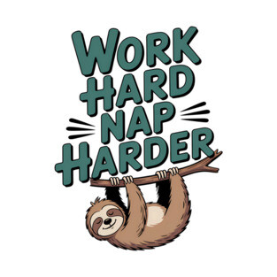 Work hard- Nap Harder T-Shirt