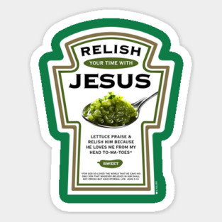 Relish Your Time with Jesus (Funny Christian T-Shirt) Magnet