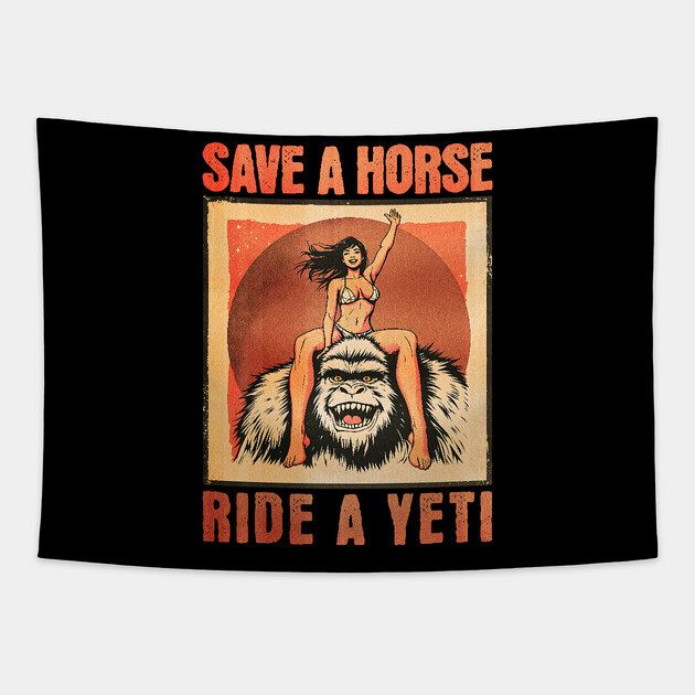 Save a Horse Ride a Yeti Comic Book Vintage Design Tapestry by Joaddo