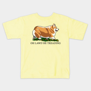 Oh Lawd He Treading Corgi Dog Kids T-Shirt