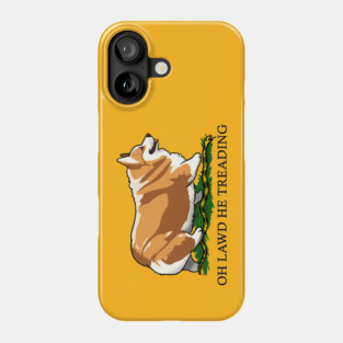 Oh Lawd He Treading Corgi Dog Phone Case