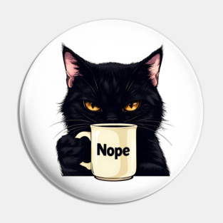 Nope Cat with Coffee Cup Grumpy Pin