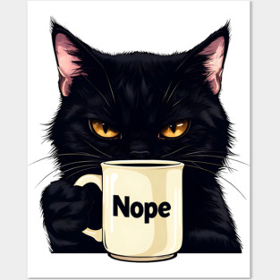 Nope Cat with Coffee Cup Grumpy Posters and Art