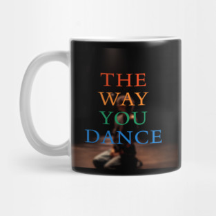 The Way You Dance Keyart Mug
