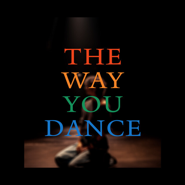 The Way You Dance Keyart by Margin's Store