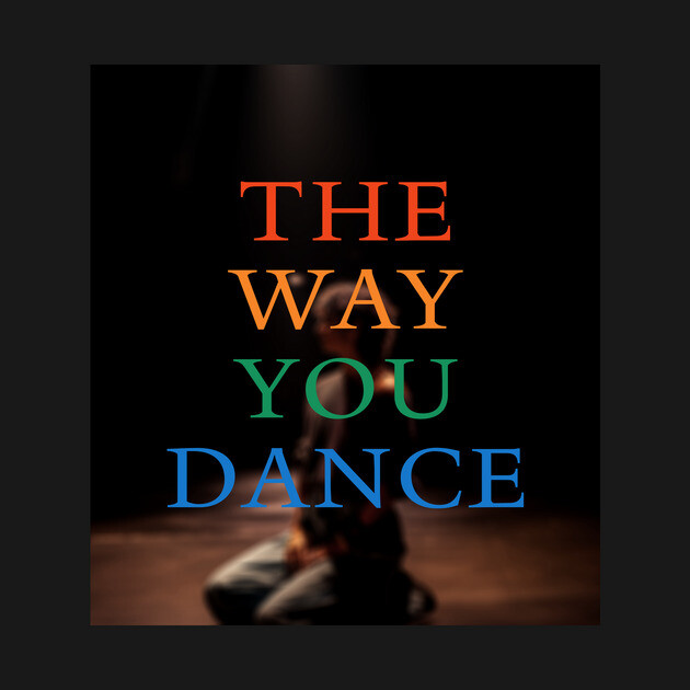 The Way You Dance Keyart by Margin's Store