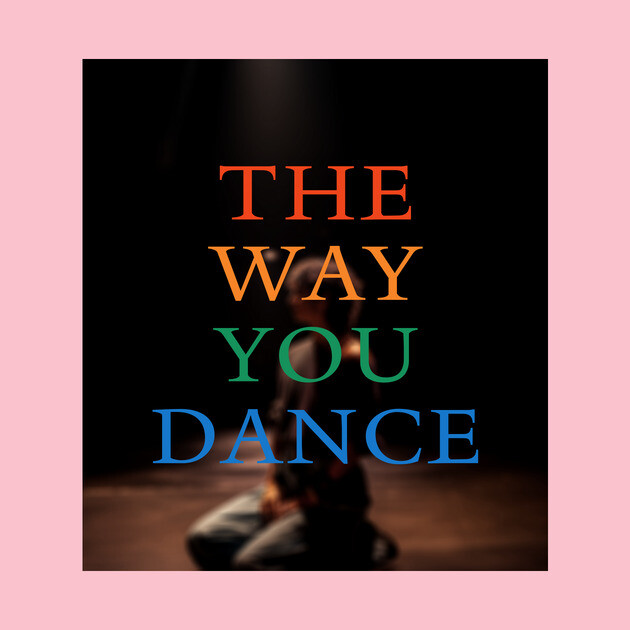 The Way You Dance Keyart by Margin's Store
