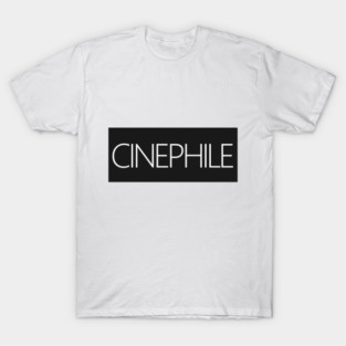 Cinephile. T-Shirt