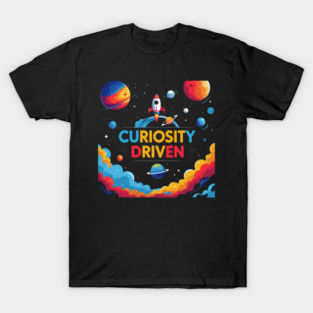 Curiosity Driven T-Shirt