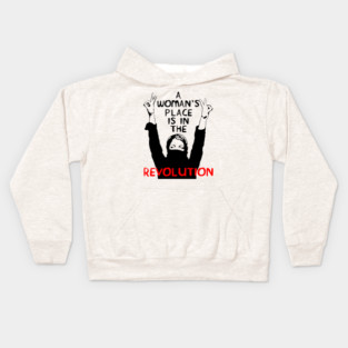 A Woman's Place Is In The Revolution - Feminist, Resistance, Protest, Socialist Kids Hoodie