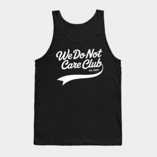 We Do Not Care Club Wdnc Established 2025 Tank Top
