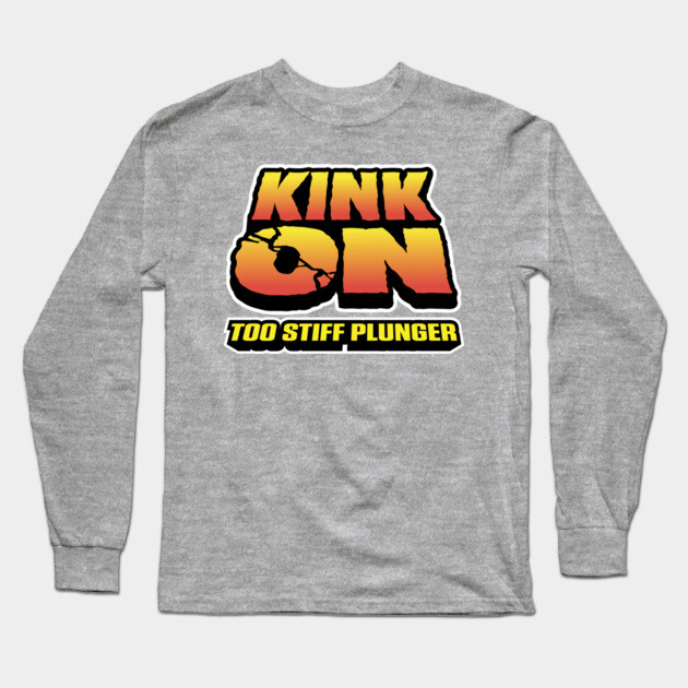 Kink On Long Sleeve T-Shirt by DRI374