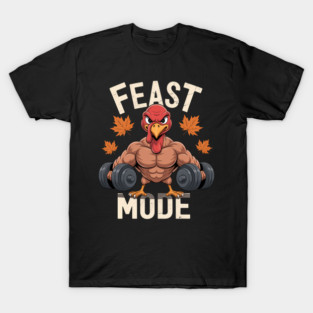 Feast Mode Weightlifting Turkey Day Thanksgiving Christmas T-Shirt