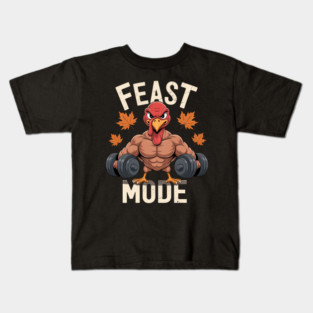 Feast Mode Weightlifting Turkey Day Thanksgiving Christmas Kids T-Shirt