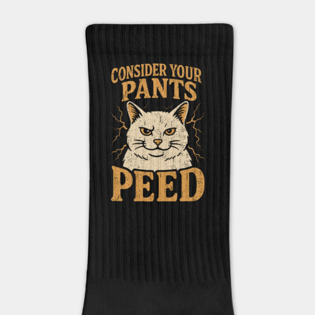 Consider Your Pants Peed Cat Lover Sarcasm Meme by Anticorporati