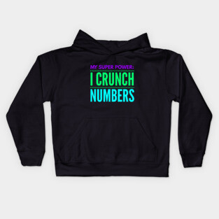 Accountant - My Super power I Crunch Numbers Kids Hoodie
