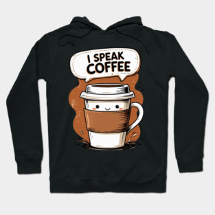 I Speak Fluent Coffee Hoodie