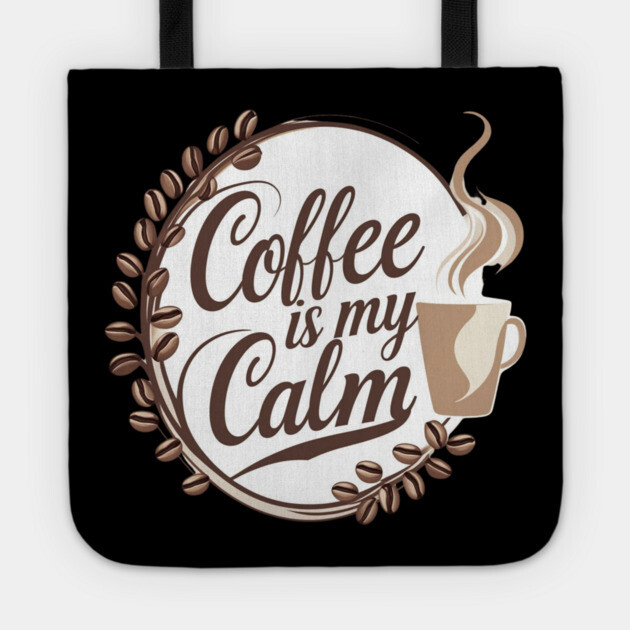Coffee is My Calm Tote by SR8891