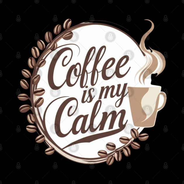 Coffee is My Calm by SR8891