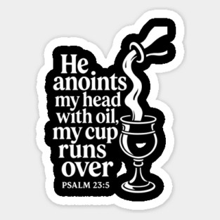 He Annoints My Head with Oil - Psalm 23:5 Christian Gift Sticker