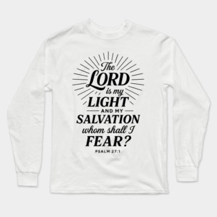 The Lord Is My Light and Salvation - Psalm 27:1 Christian Gift Long Sleeve T-Shirt