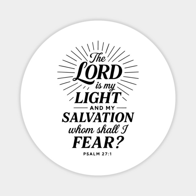 The Lord Is My Light and Salvation - Psalm 27:1 Christian Gift Magnet by Joyce A's Store
