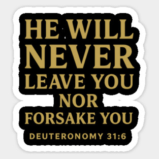 He Will Never Leave You Nor Forsake You - Deuteronomy 31:6 Christian Gift Magnet
