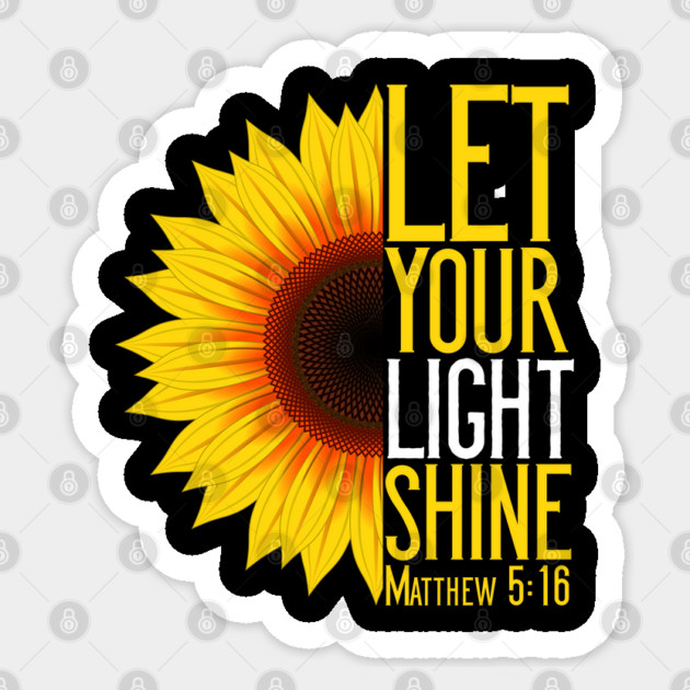 Let Your Light Shine Matthew 5:16 Christian T-Shirt Sticker by Douglas's Store 3