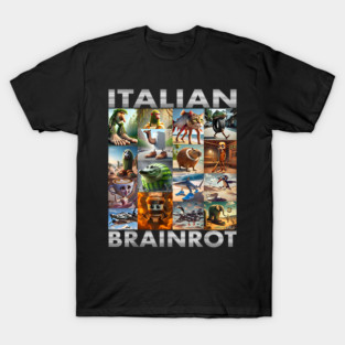 Brainrot Meme Italian Brain Rot Italian Brainrot T-Shirt