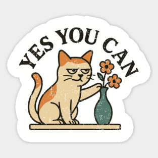 Yes You Can Funny Cat Sarcastic Motivational Humor Magnet