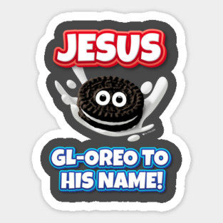 Gl-oreo to His Name! Funny Christian T-Shirt - Playful Sticker
