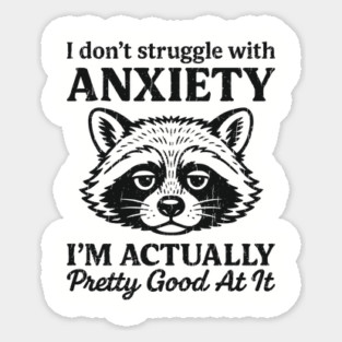 I Don't Struggle With Anxiety Mental Health Humor Magnet
