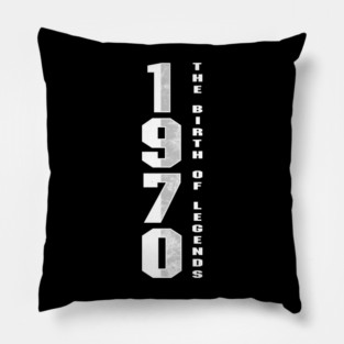 The Birth Of Legends 1970 50 th Birthday Gift Pillow