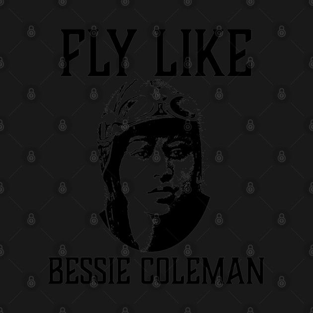 Fly Like Bessie Coleman by UrbanLifeApparel