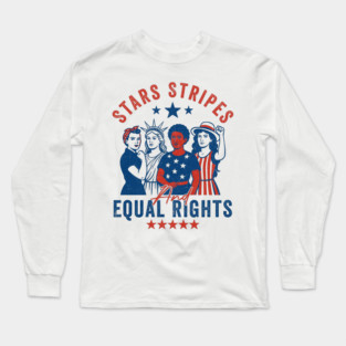 Stars-Stripes-And-Equal-Rights–4th-of-July-Feminist-Equality-Design Long Sleeve T-Shirt