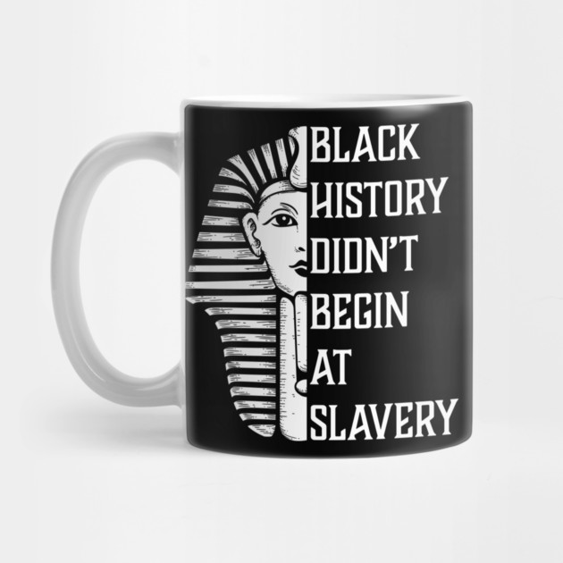 Black History Didn't Start At Slavery, Black History, African American by UrbanLifeApparel