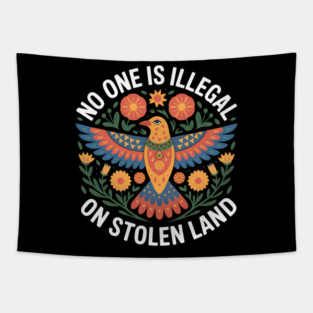 No One Is Illegal On Stolen Land Native Americans Tapestry